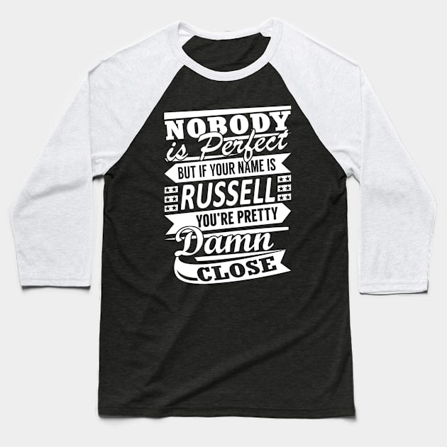 Nobody is Perfect RUSSELL Pretty Damn Close Baseball T-Shirt by YadiraKauffmannkq